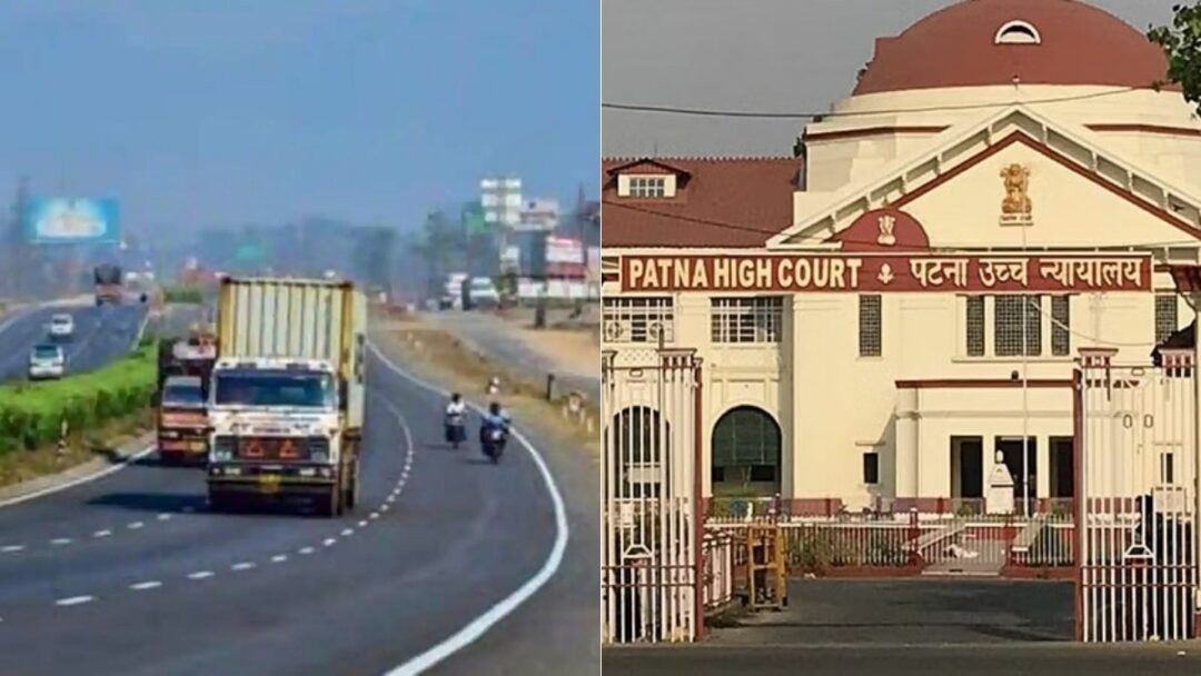 Patna High Court took a tough stand on delay in NH construction in Bihar